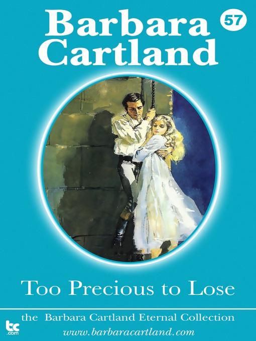 Title details for Too Precious to Lose by Barbara Cartland - Available